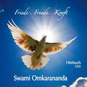 Friede, Freude, Kraft – 2 Audio CDs von Hozzel,  Michael, Omkarananda,  Swami