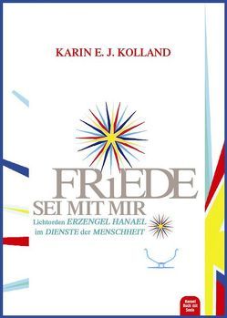 Friede sei mit mir von Kolland,  Karin E. J., Sachs,  Hans