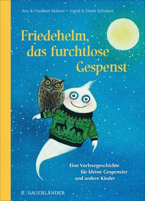 Friedehelm, das furchtlose Gespenst von Schubert,  Dieter, Schubert,  Ingrid, Stohner,  Anu, Stohner,  Friedbert