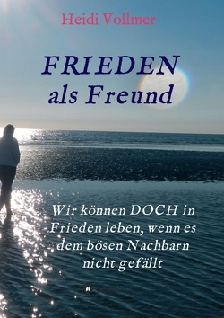 FRIEDEN als Freund von Vollmer,  Heidi