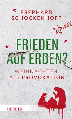 Frieden auf Erden? von Schockenhoff,  Professor Eberhard