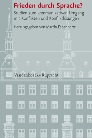 Frieden durch Sprache? von Burkhardt,  Johannes, Dierks,  Dennis, Espenhorst,  Martin, Fuchs,  Ralf-Peter, Haye,  Thomas, Hildebrand,  Daniel, Schnettger,  Matthias, Tischer,  Anuschka