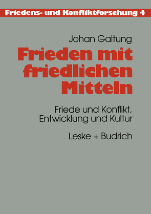 Frieden mit friedlichen Mitteln von Galtung,  Johan