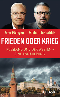 Frieden oder Krieg von Pleitgen,  Fritz, Schischkin,  Michail