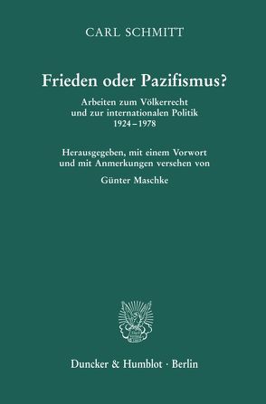 Frieden oder Pazifismus? von Maschke,  Günter, Schmitt,  Carl