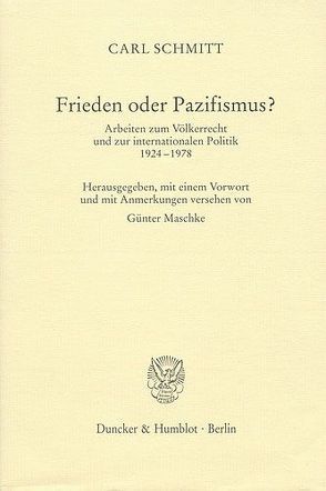 Frieden oder Pazifismus? von Maschke,  Günter, Schmitt,  Carl