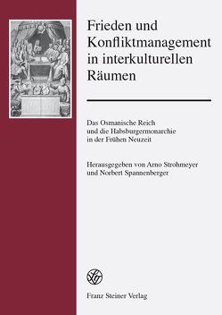 Frieden und Konfliktmanagement in interkulturellen Räumen von Pech,  Robert, Spannenberger,  Norbert, Strohmeyer,  Arno