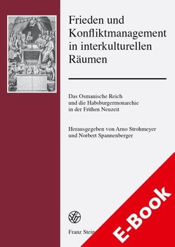 Frieden und Konfliktmanagement in interkulturellen Räumen von Spannenberger,  Norbert, Strohmeyer,  Arno