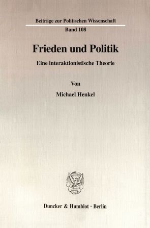 Frieden und Politik. von Henkel,  Michael