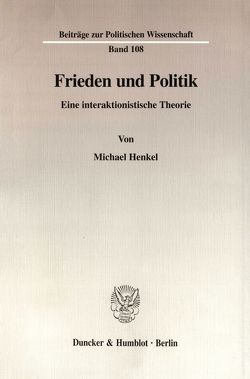 Frieden und Politik. von Henkel,  Michael