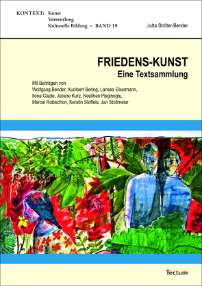 FRIEDENS-KUNST von Ströter-Bender,  Jutta