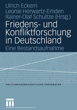 Friedens- und Konfliktforschung in Deutschland von Eckern,  Ulrich, Herwartz-Emden,  Leonie, Schultze,  Rainer-Olaf, Zinterer,  Tanja