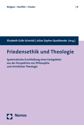 Friedensethik und Theologie von Gräb-Schmidt,  Elisabeth, Zeyher-Quattlender,  Julian