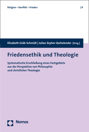 Friedensethik und Theologie von Gräb-Schmidt,  Elisabeth, Zeyher-Quattlender,  Julian