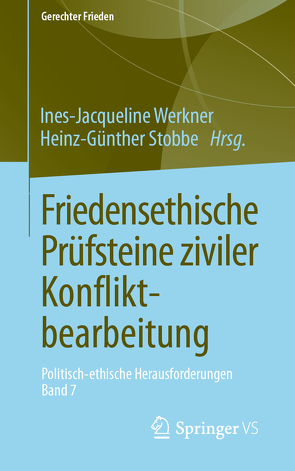 Friedensethische Prüfsteine ziviler Konfliktbearbeitung von Stobbe,  Heinz-Günther, Werkner,  Ines-Jacqueline