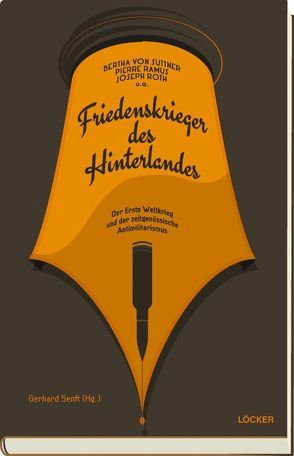 Friedenskrieger des Hinterlandes von Ramus,  Pierre, Roth,  Joseph, Senft,  Gerhard, Suttner,  Bertha von