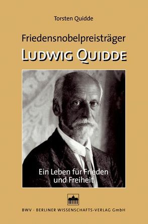 Friedensnobelpreisträger Ludwig Quidde von Quidde,  Torsten