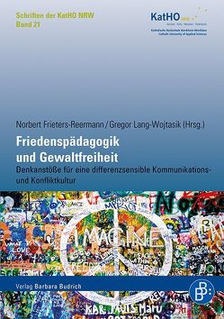 Friedenspädagogik und Gewaltfreiheit von Frieters-Reermann,  Norbert, Lang-Wojtasik,  Gregor