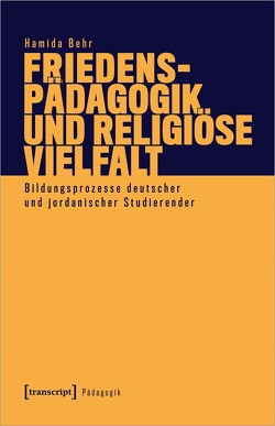 Friedenspädagogik und religiöse Vielfalt von Behr,  Hamida