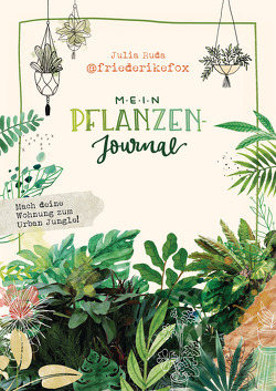 Friederikefox: Mein Pflanzen-Journal von Ruda,  Julia