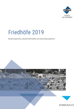 Friedhöfe 2019 von Akyel,  Dominic, Barthel,  Torsten, Czier,  Uwe, Fischer,  Norbert, Goebel,  Eberhard, Henke,  Olivia, Pakendorf,  Lutz, Rathmann,  Stefanie, Schäf,  Markus, Schmitz,  Stefan, Stachowitz,  Susanne B., Thieme,  Frank, Veser,  Jochen, Weidtmann,  Melanie