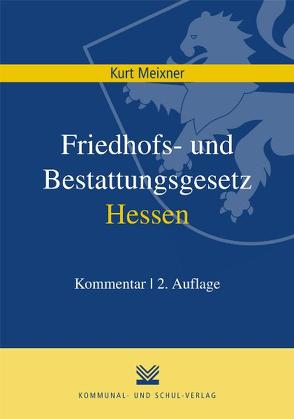 Friedhofs- und Bestattungsgesetz Hessen von Meixner,  Kurt