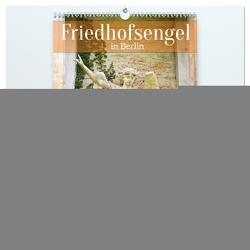 Friedhofsengel in Berlin (hochwertiger Premium Wandkalender 2024 DIN A2 hoch), Kunstdruck in Hochglanz von Kruse,  Gisela