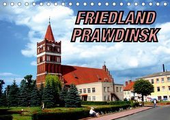 FRIEDLAND – PRAWDINSK (Tischkalender 2019 DIN A5 quer) von von Loewis of Menar,  Henning