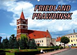 FRIEDLAND – PRAWDINSK (Wandkalender 2019 DIN A2 quer) von von Loewis of Menar,  Henning