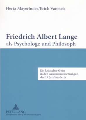 Friedrich Albert Lange als Psychologe und Philosoph von Mayerhofer,  Herta, Vanecek,  Erich