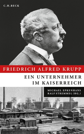 Friedrich Alfred Krupp von Epkenhans,  Michael, Stremmel,  Ralf