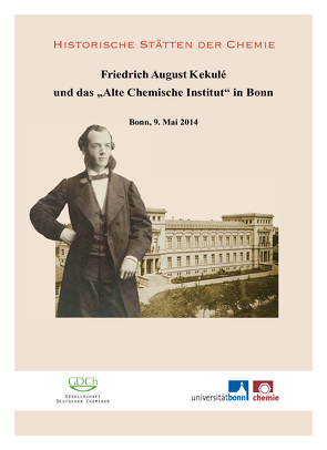 Friedrich August Kekulé und das „Alte Chemische Institut“ in Bonn