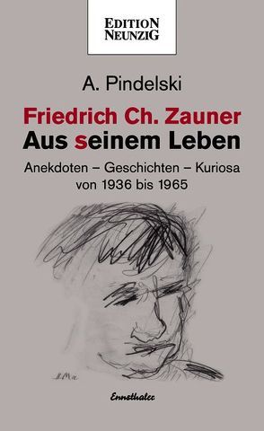 Friedrich Ch. Zauner – Aus seinem Leben von Pindelski,  A