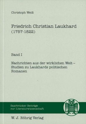 Friedrich Christian Laukhard (1757-1822) von Richter,  Karl, Sauder,  Gerhard, Schmidt-Henkel,  Gerhard, Weiss,  Christoph