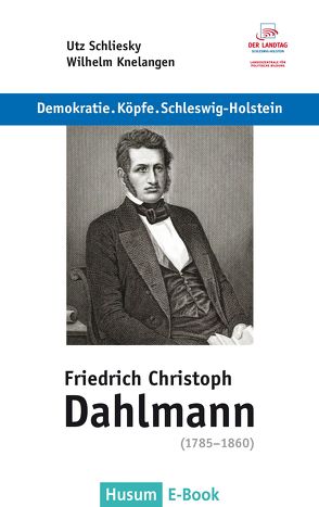 Friedrich Christoph Dahlmann (1785–1860) von Knelangen,  Wilhelm, Schliesky,  Utz