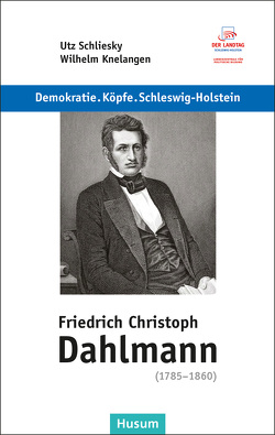 Friedrich Christoph Dahlmann (1785–1860) von Knielangen,  Wilhelm, Schliesky,  Utz