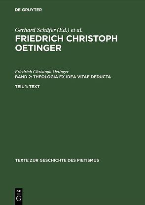 Friedrich Christoph Oetinger / Theologia ex idea vitae deducta von Oetinger,  Friedrich Christoph, Ohly,  Konrad