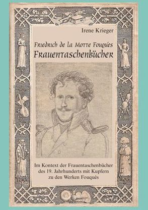 Friedrich de la Motte Fouqués Frauentaschenbücher von Krieger,  Irene