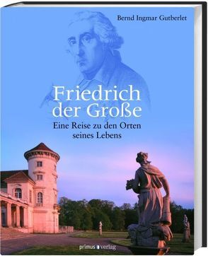 Friedrich der Große von Gutberlet,  Bernd Ingmar
