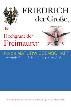 Friedrich der Große, die Hochgrade der Freimaurer und die Naturwissenschaft von Gerbeau,  Lucien Y.