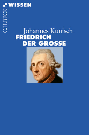 Friedrich der Große von Kunisch,  Johannes
