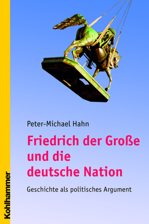 Friedrich der Große und die deutsche Nation von Hahn,  Peter-Michael
