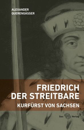 Friedrich der Streitbare von Querengässer,  Alexander