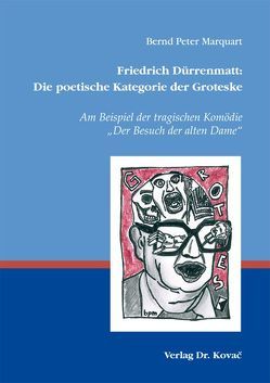 Friedrich Dürrenmatt: Die poetische Kategorie der Groteske von Marquart,  Bernd Peter