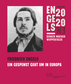 Friedrich Engels – Ein Gespenst geht um in Europa von Bluma,  Dr. Lars