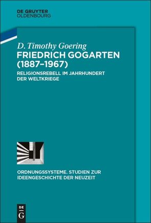 Friedrich Gogarten (1887-1967) von Goering,  D. Timothy