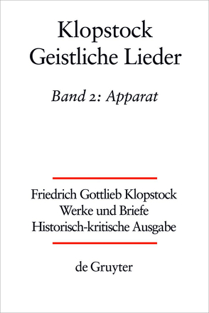 Friedrich Gottlieb Klopstock: Werke und Briefe. Abteilung Werke III: Geistliche Lieder / Apparat/Kommentar von Bolognesi,  Laura