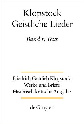 Friedrich Gottlieb Klopstock: Werke und Briefe. Abteilung Werke III: Geistliche Lieder / Text von Bolognesi,  Laura