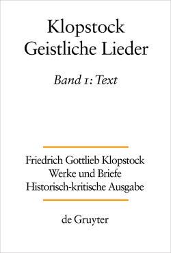 Friedrich Gottlieb Klopstock: Werke und Briefe. Abteilung Werke III: Geistliche Lieder / Text von Bolognesi,  Laura