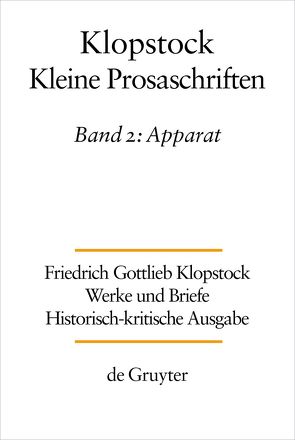 Friedrich Gottlieb Klopstock: Werke und Briefe. Abteilung Werke IX: Kleine Prosaschriften / Apparat von Gronemeyer,  Horst, Hurlebusch,  Klaus